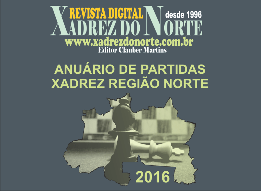 ANUÁRIO DE PARTIDAS – XADREZ REGIÃO NORTE&nbsp;2016